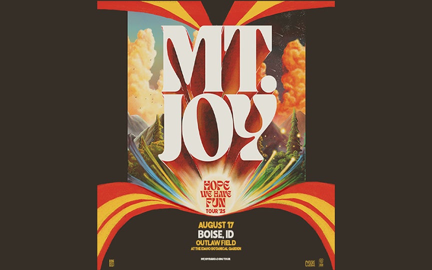 Promotional poster for Mt. Joy's &quot;Hope We Have Fun Tour '25.&quot; The design features retro, psychedelic artwork with vibrant rainbow beams and a mountainous landscape split between day and night. The band's name &quot;MT. JOY&quot; appears in large, bold white letters across the top. Below, it reads: &quot;Hope We Have Fun Tour '25,&quot; &quot;August 17,&quot; &quot;Boise, ID,&quot; and &quot;Outlaw Field at the Idaho Botanical Garden.&quot; Ticket info is listed at the bottom: &quot;Tickets at mtjoyband.com/tour.&quot;